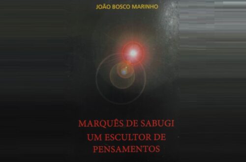 Marquês de Sabugi – Um Escultor de Pensamentos